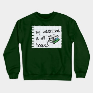 Weekend all booked Crewneck Sweatshirt